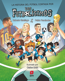 HISTORIA DEL FUTBOL CONTADA POR LOS FUTBOLISIMOS, LA