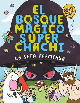 BOSQUE MAGICO SUPER CHACHI 01 LA SETA TREMENDA