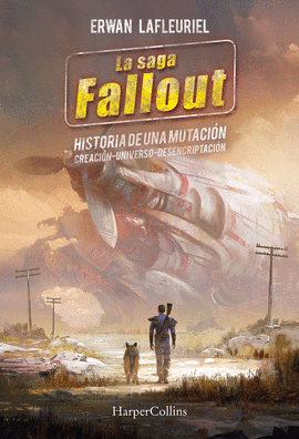 SAGA FALLOUT HISTORIA DE UNA MUTACION CREACION UNIVERSO DESENCRIPTACION LA