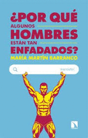 POR QUE ALGUNOS HOMBRES ESTAN TAN ENFADADOS