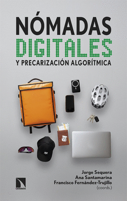 NOMADAS DIGITALES Y PRECARIZACION ALGORITMICA