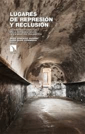 LUGARES DE REPRESION Y RECLUSION