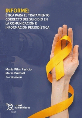 INFORME ETICA PARA EL TRATAMIENTO CORRECTO DEL SUICIDIO EN LA COMUNICACION E INFORMACION PERIODISTICA
