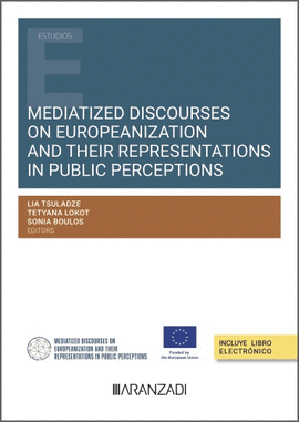 MEDIATIZED DISCOURSES ON EUROPEANIZATION AND THEIR REPRESENTATIONS IN PUBLIC PERCEPTIONS