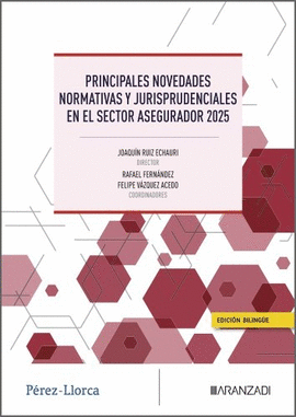 PRINCIPALES NOVEDADES NORMATIVAS Y JURISPRUDENCIALES EN EL SECTOR ASEGURADOR 2025