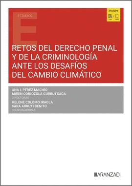 RETOS DEL DERECHO PENAL Y DE LA CRIMINOLOGIA ANTE LOS DESAFIOS DEL CAMBIO CLIMATICO