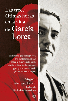 TRECE ULTIMAS HORAS EN LA VIDA DE GARCIA LORCA LAS