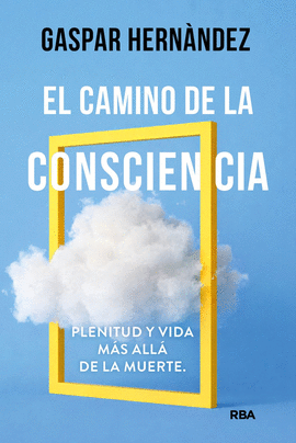 CAMINO DE LA CONSCIENCIA EL