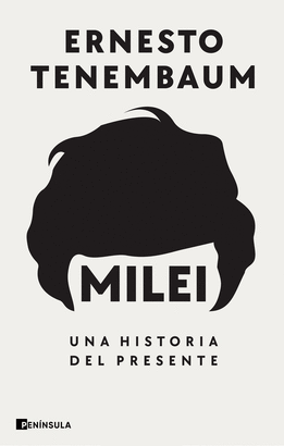 MILEI UNA HISTORIA DEL PRESENTE