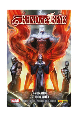 ANIQUILACION SAGA 25 REINO DE REYES INHUMANOS E HIJO DE HULK