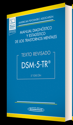DSM 5 - TR MANUAL DIAGNOSTICO Y ESTADISTICO DE LOS TRASTORNOS MENTALES