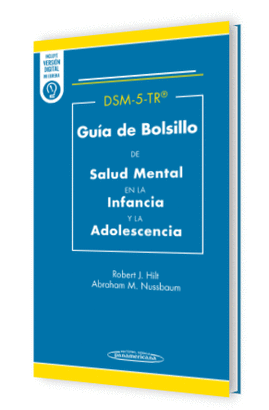 GUIA DE BOLSILLO DEL DSM 5 TR DE SALUD MENTAL EN LA INFANCIA Y LA ADOLESCENCIA