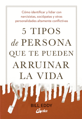 5 TIPOS DE PERSONA QUE TE PUEDEN ARRUINAR LA VIDA