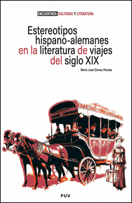 ESTEREOTIPOS HISPANO ALEMANES EN LA LITERATURA DE VIAJES DEL SIGLO XIX