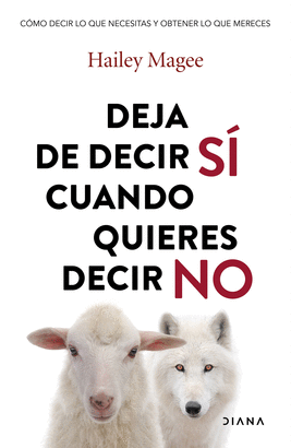 DEJA DE DECIR SI CUANDO QUIERES DECIR NO