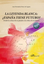 LEYENDA BLANCA ESPAÑA TIENE FUTURO LA