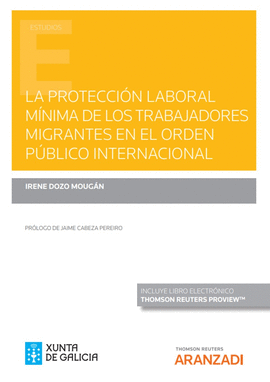 PROTECCION LABORAL MINIMA DE LOS TRABAJADORES MIGRANTES EN EL ORDEN PUBLICO INTERNACIONAL LA