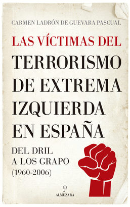 VICTIMAS DEL TERRORISMO DE EXTREMA IZQUIERDA EN ESPAÑA LAS