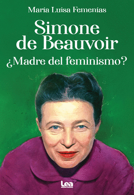 SIMONE DE BEAUVOIR MADRE DEL FEMINISMO