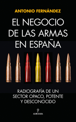NEGOCIO DE LAS ARMAS EN ESPAÑA EL