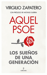 AQUEL PSOE SUEÑOS DE UNA GENERACION