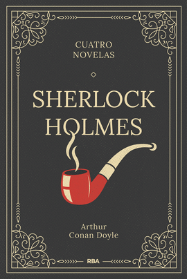 SHERLOCK HOLMES CUATRO NOVELAS