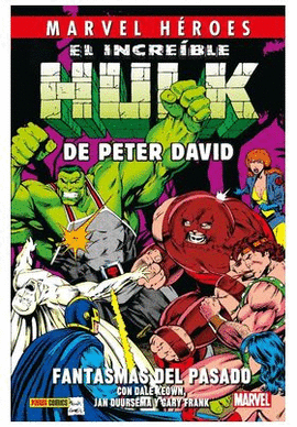 INCREIBLE HULK DE PETER DAVID EL N 04 FANTASMAS DEL PASADO