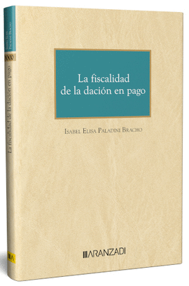 FISCALIDAD DE LA DACION EN PAGO LA