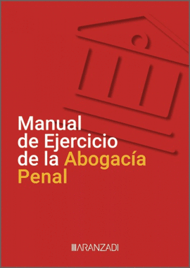 MANUAL DE EJERCICIO DE LA ABOGACIA PENAL