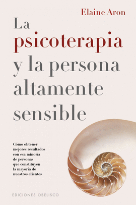 PSICOTERAPIA Y LA PERSONA ALTAMENTE SENSIBLE LA