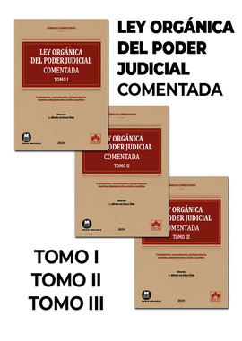 LEY ORGANICA DEL PODER JUDICIAL COMENTADA 3 TOMOS 2024