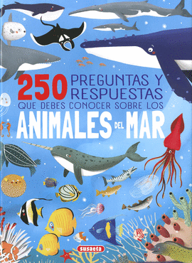 ANIMALES DEL MAR 250 PREGUNTAS Y RESPUESTAS QUE DEBES CONOCER
