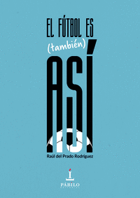 FUTBOL ES TAMBIEN ASI EL