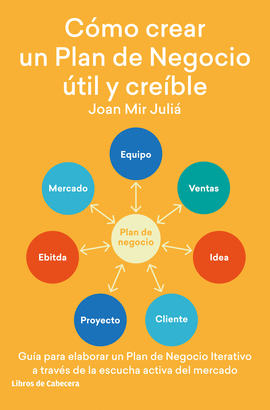 COMO CREAR UN PLAN DE NEGOCIO UTIL Y CREIBLE
