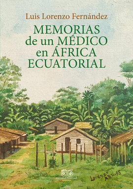 MEMORIAS DE UN MEDICO EN AFRICA ECUATORIAL
