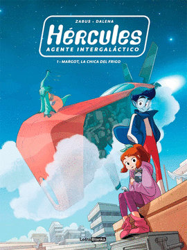 HERCULES AGENTE INTERGALACTICO N 01 MARGOT LA CHICA DEL FRIGO