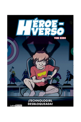 HEROEVERSO TECHNOLOGIRL DESBLOQUEADA