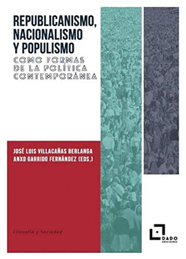 REPUBLICANISMO NACIONALISMO Y POPULISMO COMO FORMAS DE LA POLITICA CONTEMPORANEA