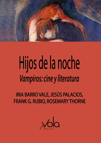 HIJOS DE LA NOCHE .VAMPIROS: CINE Y LITERATURA