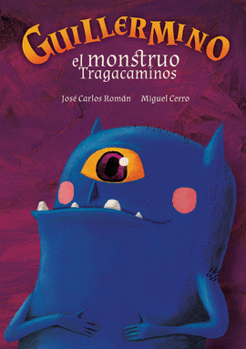 GUILLERMINO EL MONSTRUO TRAGACAMINOS