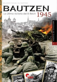 IMAGENES DE GUERRA N 41 BAUTZEN 1945
