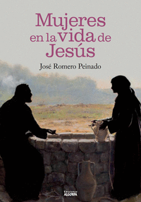 MUJERES EN LA VIDA DE JESUS