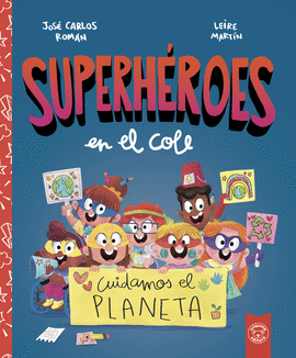SUPERHEROES EN EL COLE CUIDAMOS EL PLANETA