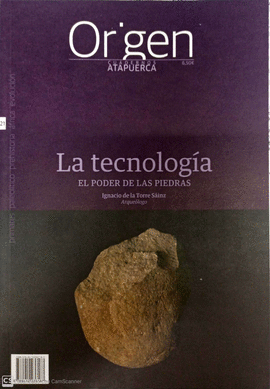 ORIGEN CUADERNOS ATAPUERCA N 21 LA TECNOLOGIA