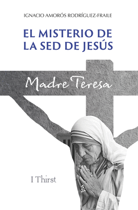 MISTERIO DE LA SED DE JESUS EL
