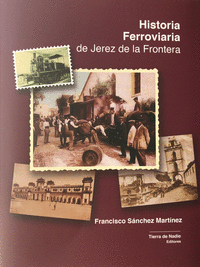 HISTORIA FERROVIARIA DE JEREZ DE LA FRONTERA