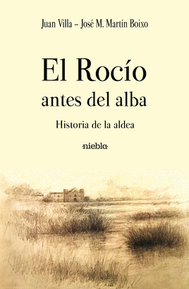 ROCIO ANTES DEL ALBA HISTORIA DE LA ALDEA EL