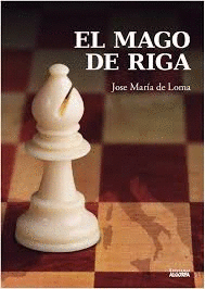 MAGO DE RIGA MAESTRO DEL AJEDREZ
