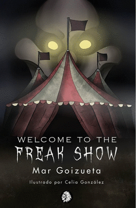 WELCOME TO THE FREAK SHOW