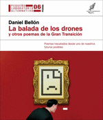 BALADA DE LOS DRONES Y OTROS POEMAS DE LA GRAN TRANSICION LA